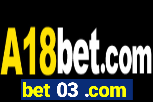 bet 03 .com